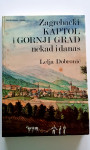 Zagrebački Kaptol i Gornji grad nekad i danas, L.Dobronic