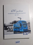 120 godina Zagrebačkog električnog tramvaja : 1891. - 2011. : ZET