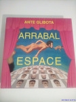 Ante Glibota : ARRABAL ESPACE