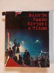 BILO JE ČASNO ŽIVJETI S TITOM