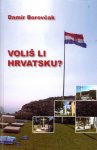 Borovčak - Voliš li Hrvatsku? : neka putopisna i nacionalna pitanja
