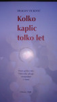 Dragan Vicković: Kolko kaplic tolko let, 2004.g.