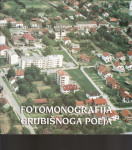 FOTOMONOGRAFIJA GRUBIŠNOGA POLJA - GRUBIŠNO POLJE 1996.