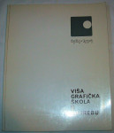 Grupa autora - Viša grafička škola u Zagrebu 1959 1974