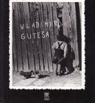 HRVATSKI FOTOGRAFI - Zdenko Kuzmć : VLADIMIR GUTEŠA ,