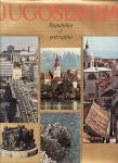 Jugoslavija : republike i pokrajine / glavni urenik Nebojša Tomašević