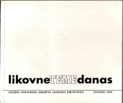 Katalog izložbe Likovne teme danas , Zagreb 1974.