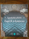 KATALOG IZLOŽBE - ZAGREB U KAMENU, ZAGREB 2014