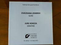 KATALOG IZLOŽBE - ZVJEZDANA JEMBRIH - SLIKE, JURE KOKEZA -GRAFIKE 2012