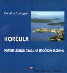 Berislav Kalogjer: Korčula, portret jednog grada na istočnom Jadranu