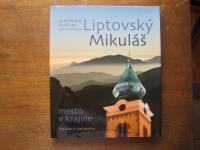 Liptovsky Mikulaš: Mesto v krajine, monografija slov/engl, novo