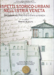 Marino Budicin (ur.) Aspetti storico-urbani nell’Istria Veneta