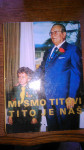 Mi smo Titovi, Tito je naš