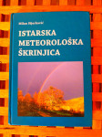 Milan Sijerković: ISTARSKA METEOROLOŠKA ŠKRINJICA PULA 2008