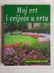 MOJ VRT I CVIJECE U VRTU