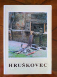 MONOGRAFIJA HRUŠKOVEC - TOMISLAV HRUŠKOVEC - IZLOŽBA DVAJU VREMENA