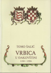 MONOGRAFIJA Tomo Šalić: VRBICA U ĐAKOVŠTINI 1330 - 1990.