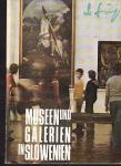 MUSEEN UND GALERIEN IN SLOWENIEN - FUHRER - 1979. LJUBLJANA