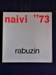 Naivi “73: Rabuzin, INDIVIDUALNA IZLOŽBA 1973