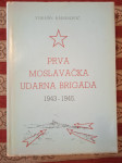 PRVA MOSLAVAČKA UDARNA BRIGADA 1943 1945 Vukašin Karanović ČAZMA