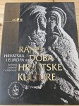 HRVATSKA I EUROPA - Rano doba hrvatske kulture