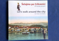 ŠETAJMO PO CRIKVENICI - 120 KORAKA POVIJESTI, 1888 - 2008