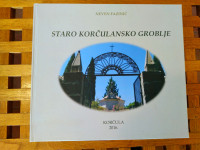 STARO KORČULANSKO GROBLJE Urednik Neven Fazinić Korčula 2016