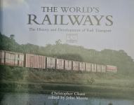 The World's Railways: The History and Development of Rail Transport