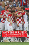 VATRENI U RUSIJI  -  Ivica Pezelj
