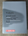 vidoslav barac VIDJETI PROŠLOST / SEEING THE PAST