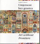 Vladimir Crnković UMJETNOST BEZ GRANICA / ART WITHOUT FRONTIERS