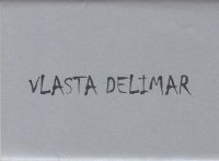 Vlasta Delimar: Treba vjerovati muškarcima, Gal. Rigo, Novigrad 2004.