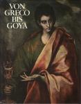 VON GRECO BIS GOYA VierJahrhunderte Spanische Malerai