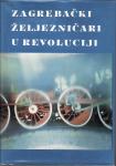 Zagrebački željezničari u revoluciji