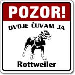 Tablica "Pozor ovdje čuvam ja - Rottweiller" (Rotvajler)