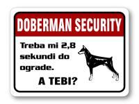 Tablica "Doberman security" - Treba mi 2,8 sekundi do ograde. A tebi?