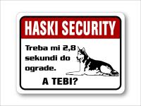 Tablica "Haski security" - Treba mi 2,8 sekundi do ograde