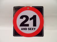 21 And Sexy - Šaljivi Prometni Znak, Pločica, Za Auto NOVO