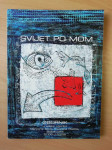 Svijet po mom - Zbornik literarnih i likovnih uradaka