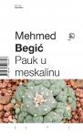 Begić, Mehmed: PAUK U MESKALINU