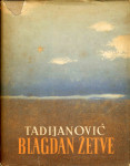Blagdan žetve : sabrane pjesme / Dragutin Tadijanović