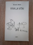 Branko Maleš : Viva la vita!