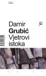 Damir Grubić: VJETROVI ISTOKA