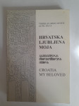 HRVATSKA LJUBLJENA MOJA