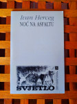 Ivan Herceg NOĆ NA ASFALTU SVJETLO + POTPIS AUTORA KARLOVAC 1996