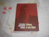 Jadranka Mardešić Komac - SILON, A NA LIPE (posveta autorice)