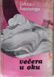 Jakša Fiamengo – Večera u oku