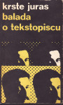 KRSTE JURAS - BALADA O TEKSTOPISCU , posveta i potpis autora