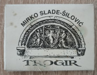 Mirko Slade Šilović : Trogir : srca mali izbir