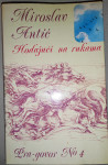 Mroslav Antić Hodajući na rukama Plavi čuperak  Garavi sokak